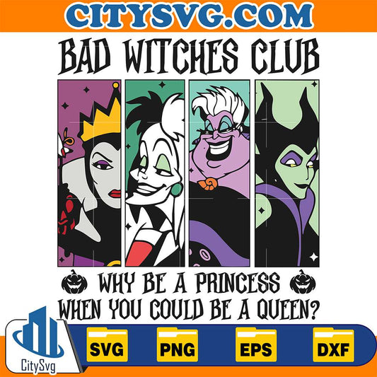 Bad-Witches-Club-Why-Be-A-Princess-When-You-Could-Be-A-Queen-Svg