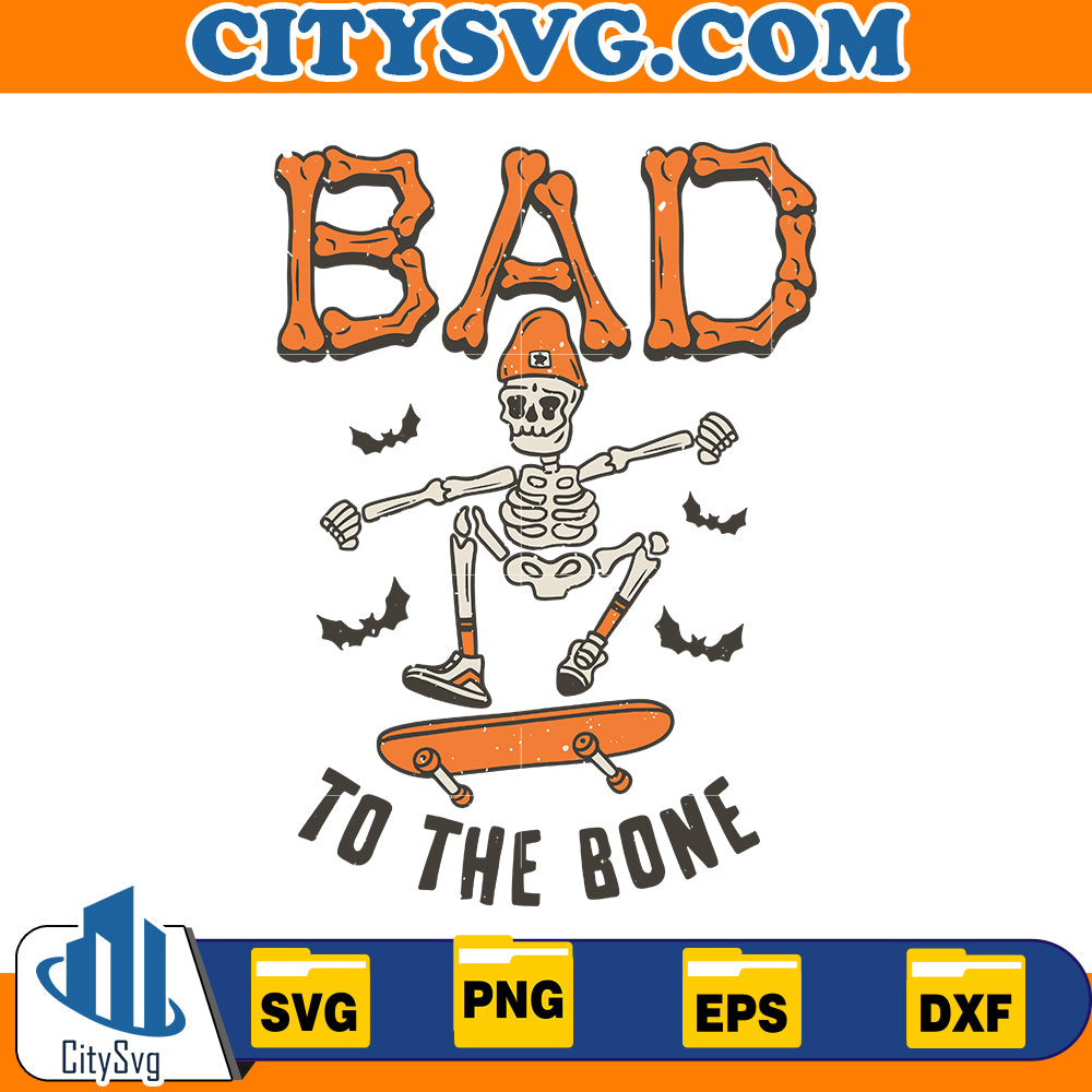 Bad To The Bone Halloween Svg