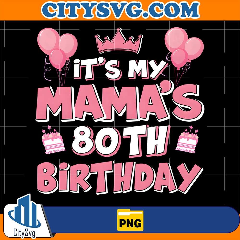 Balloons-It-s-My-Mama-s-80th-Birthday-Png