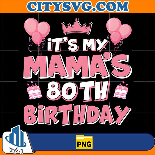 Balloons-It-s-My-Mama-s-80th-Birthday-Png