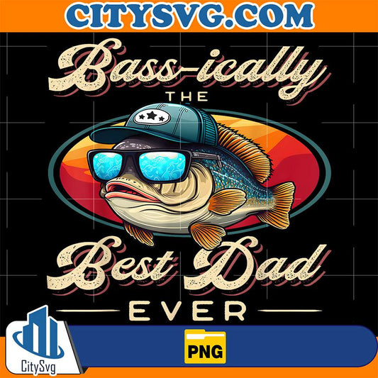 Bassically-The-Best-Dad-Ever-Png