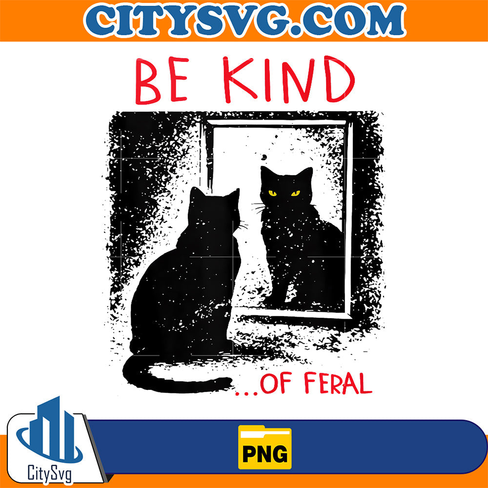 Be-Kind-of-Feral-Funny-Black-Cat-Mirror-Goth-Png
