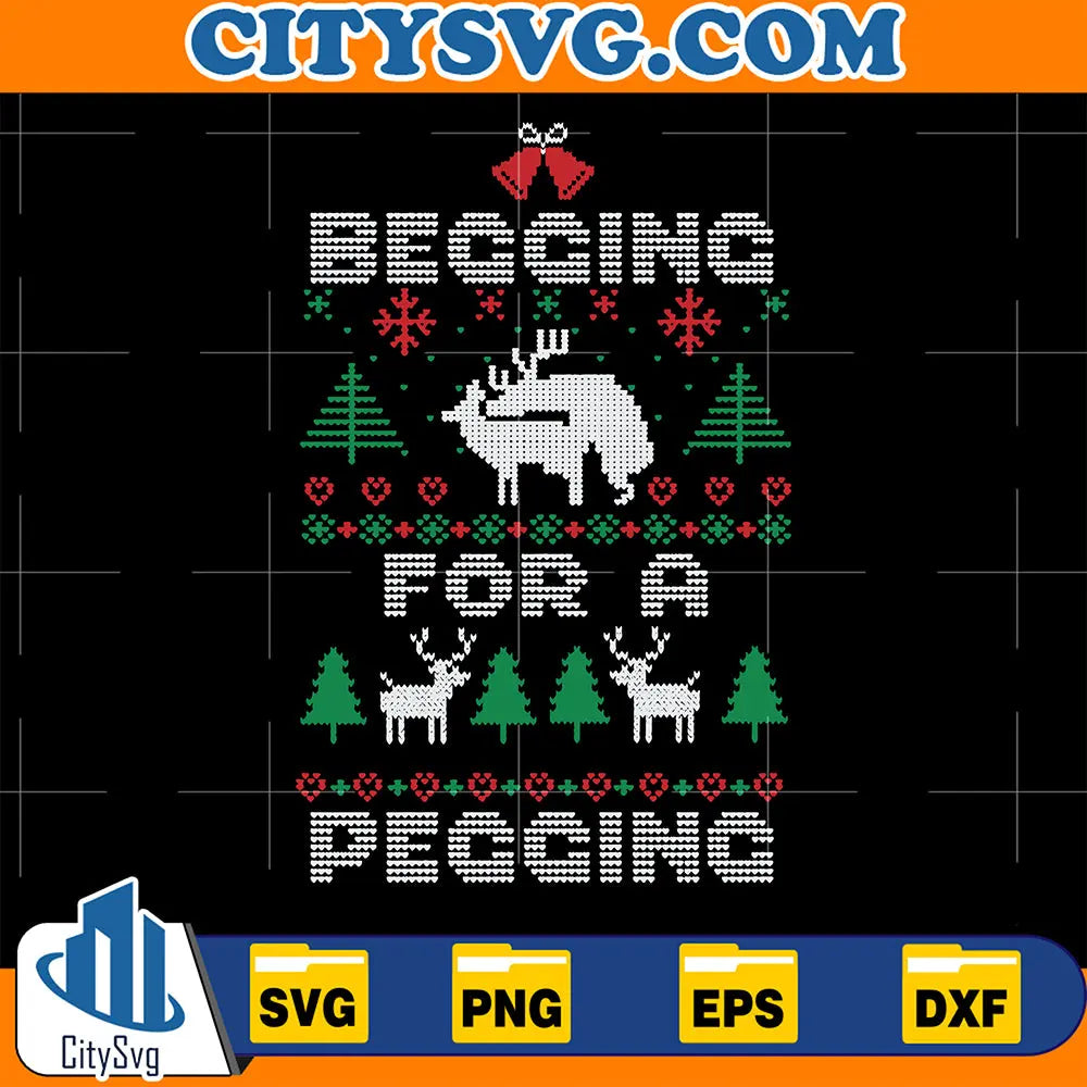 BeggingForAPeggingUglyChristmasSvg