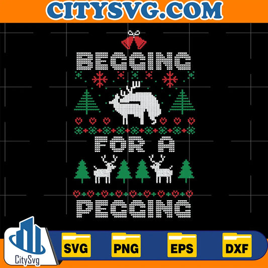 BeggingForAPeggingUglyChristmasSvg