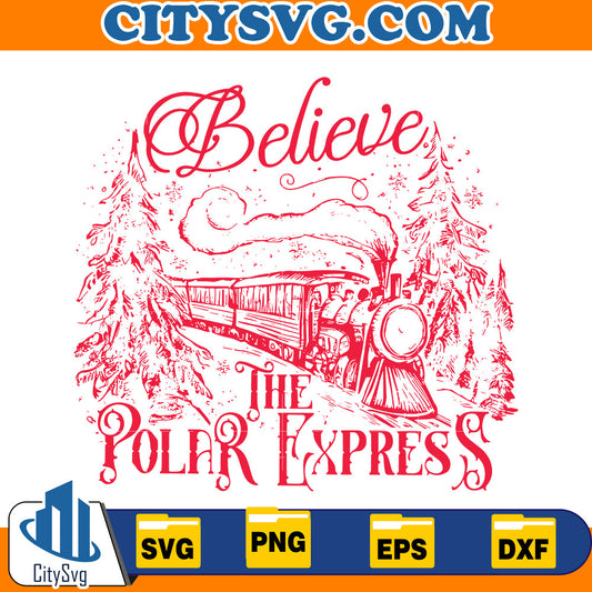 Believe The Polar Express Funny Christmas Svg CitySvg