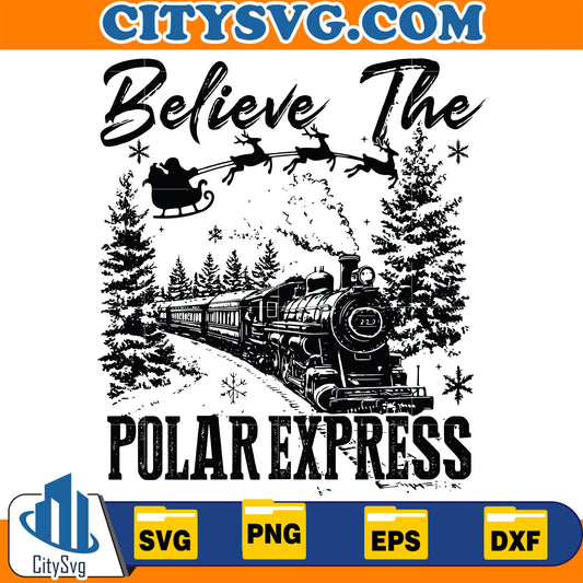 Believe The Polar Express Funny Christmas Svg CitySvg