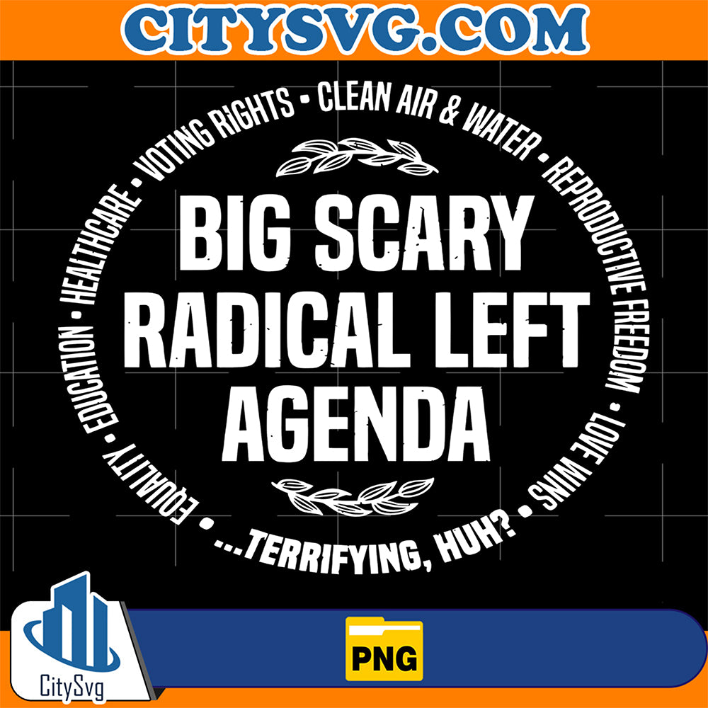 Big-Scary-Radical-Left-Agenda-Justice-Democrat-Liberal-Png