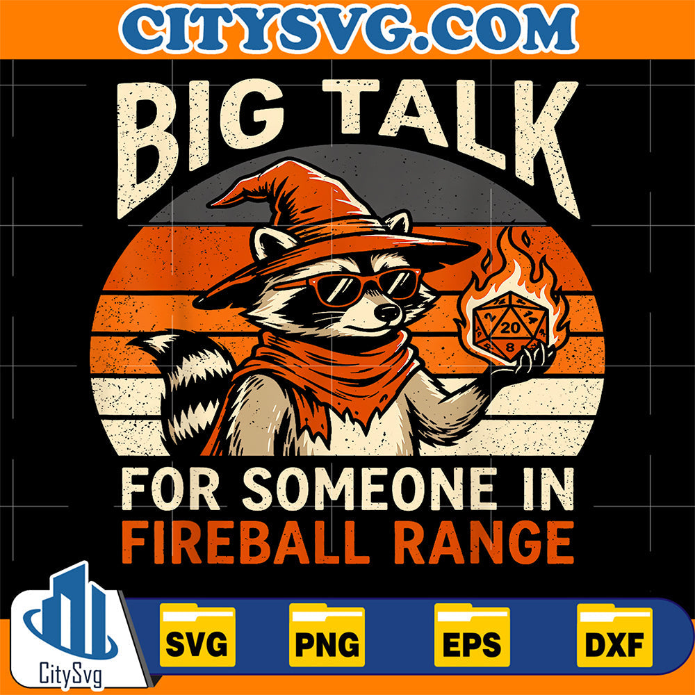 Big-Talk-For-Someone-In-Fireball-Range-Raccoon-Svg