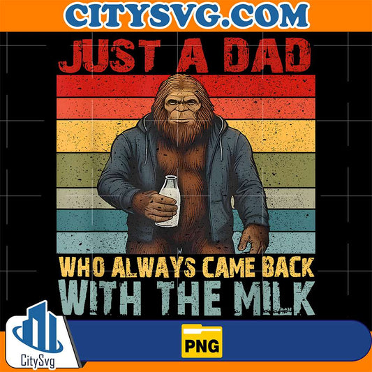 Bigfoot-Papa-Just-A-Dad-Who-Always-Came-Back-With-The-Milk-Png