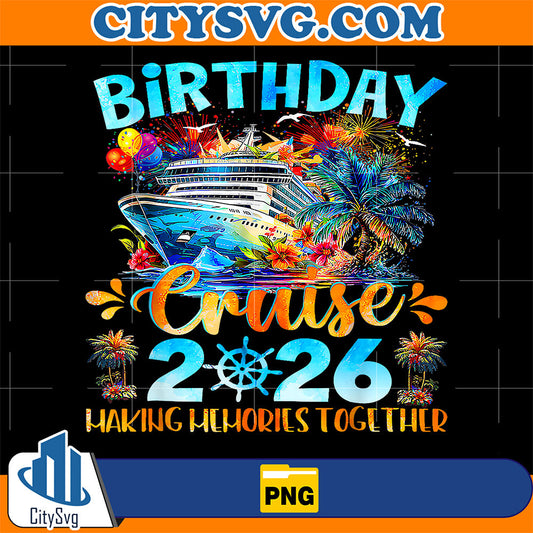Birthday-Cruise-2026-Making-Memories-Together-Family-Group-Png