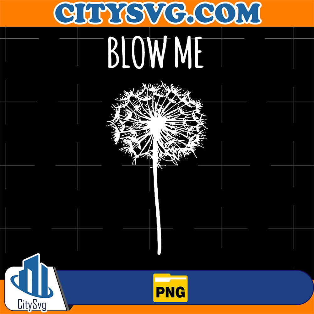 Blow-Me-Dandelion-Png-Funny-Flower-Quote-Png