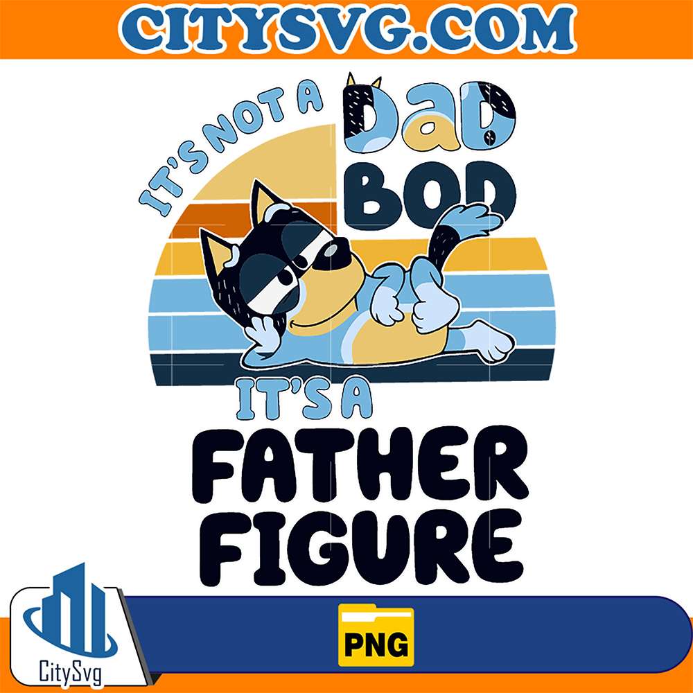 Bluey-Bandit-Heeler-It-s-Not-A-Dad-Bod-Png