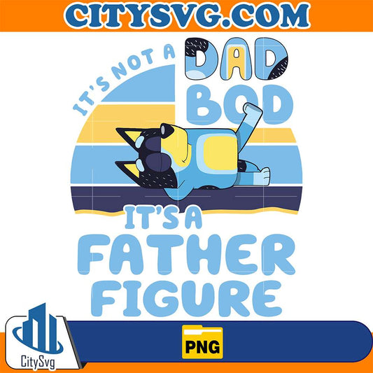 Bluey-It-s-Not-A-Dad-Bod-It-s-A-Father-Figure-Png