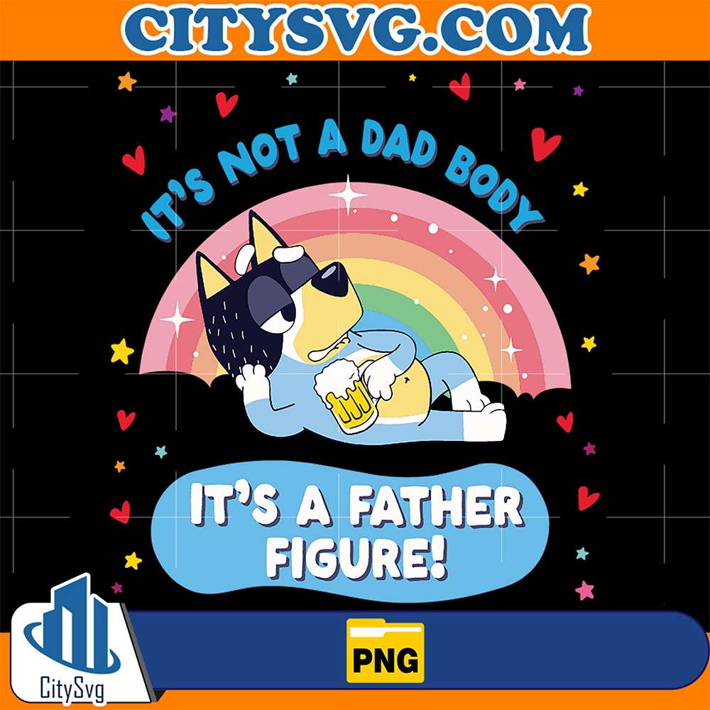 Bluey-It-s-Not-A-Dad-Body-It-s-A-Father-Figure-Png-1