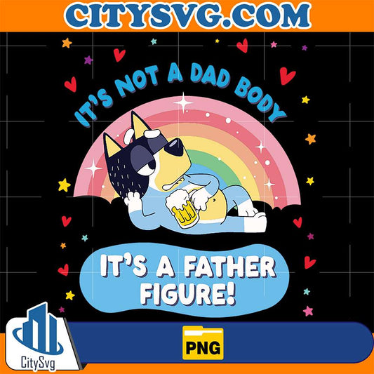 Bluey-It-s-Not-A-Dad-Body-It-s-A-Father-Figure-Png-1