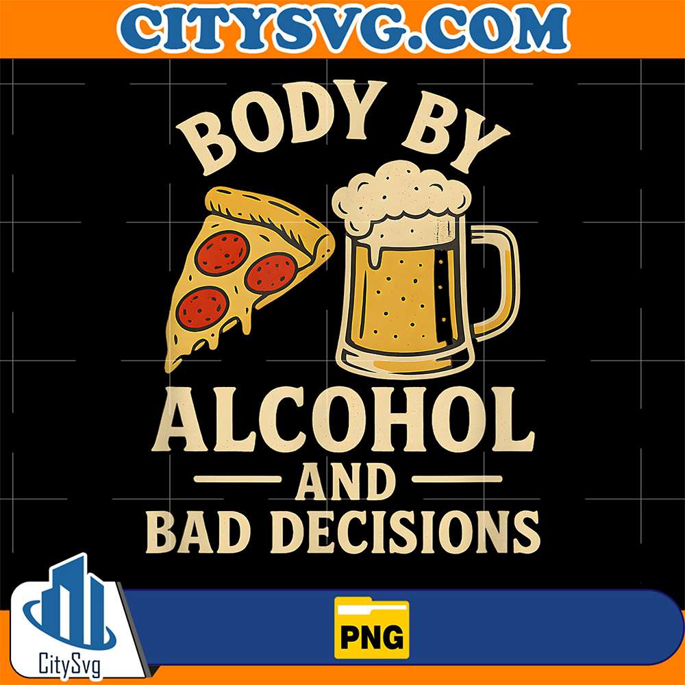 Body-By-Alcohol-And-Bad-Decisions-Png