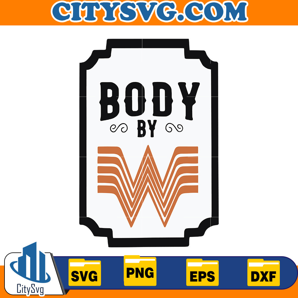 Body by Whataburger Svg