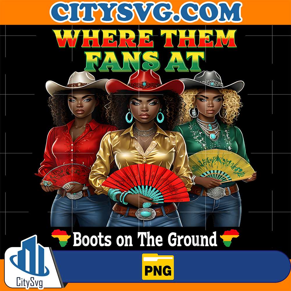 Boots-On-The-Ground-Juneteenth-Cowgirl-Where-Them-Fans-At-Png
