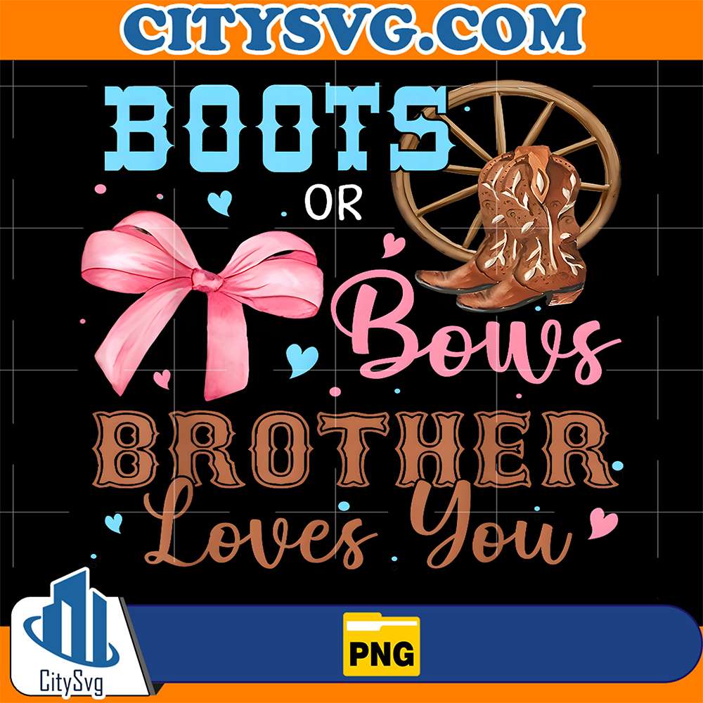 Boots-Or-Bows-Gender-Reveal-Decorations-Brother-Loves-You-Png