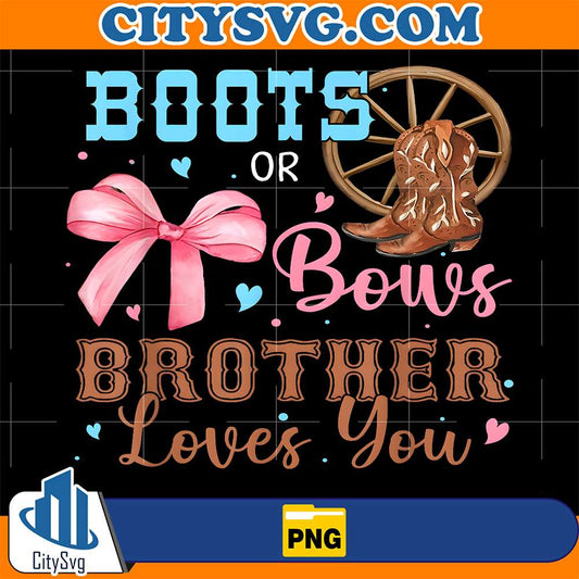 Boots-Or-Bows-Gender-Reveal-Decorations-Brother-Loves-You-Png
