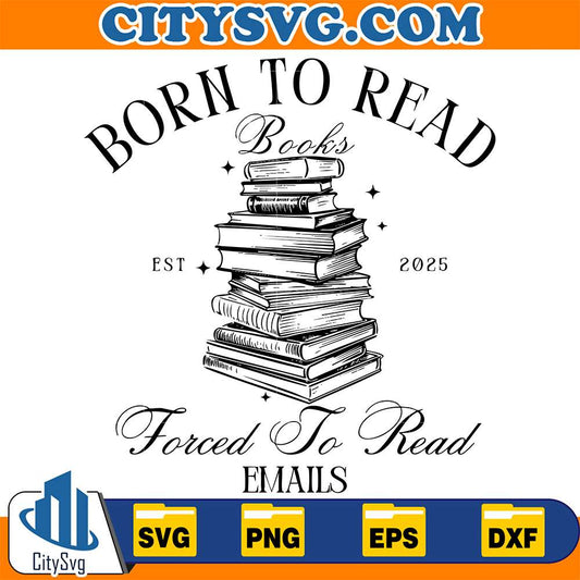 Born-To-Read-Books-Forced-To-Read-Emails-Svg-1