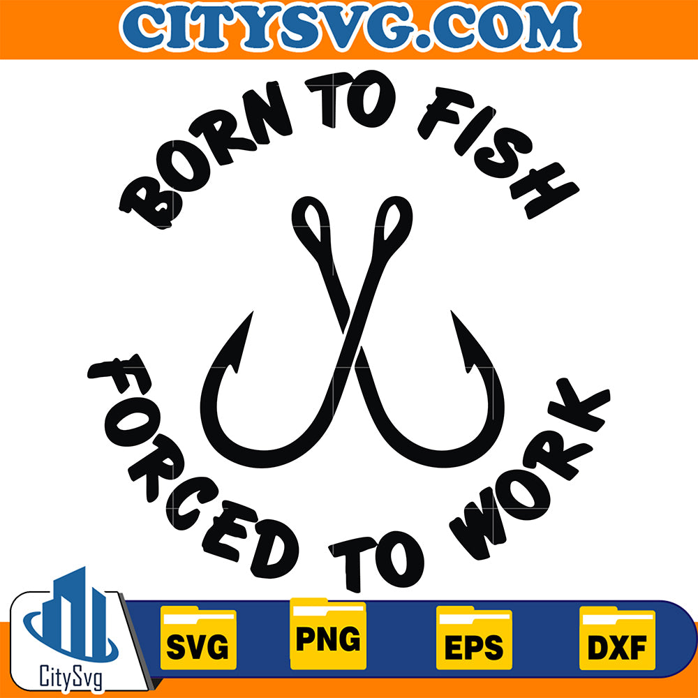 BornToFishForcedToWorkSvg