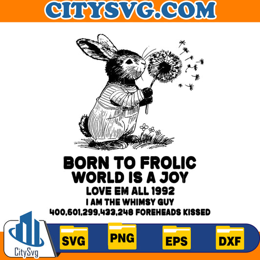 Born to Frolic World is a joy Svg