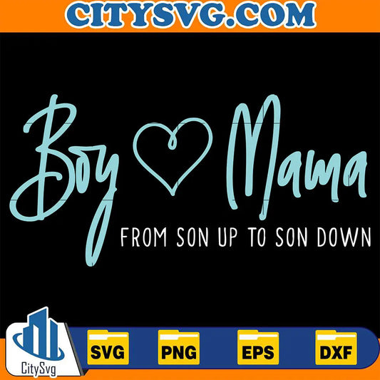 BoyMamaFromSonUpToSonDownSvg