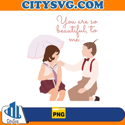 BoysUghGirlsUghYouAreSoBeautifulToMePng_1