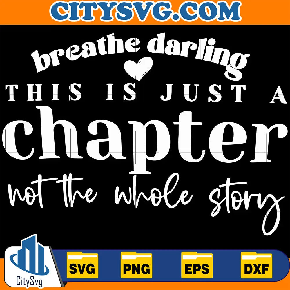 BreatheDarlingThisIsJustAChapterNotTheWholeStorySvg
