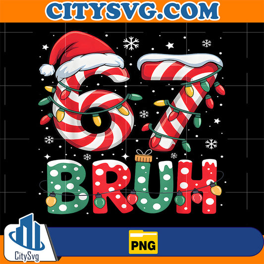 Bruh 67 Six Seven 6 7 Meme Christmas Png CitySvg