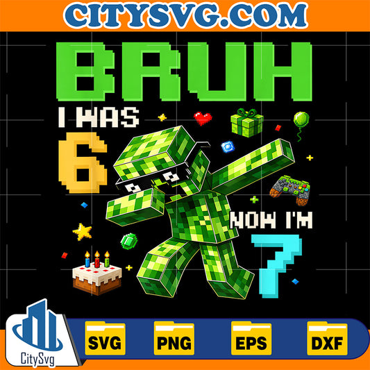 Bruh-I-Was-6-Now-I-m-7-7th-Birthday-6-7-Boys-Gaming-Svg