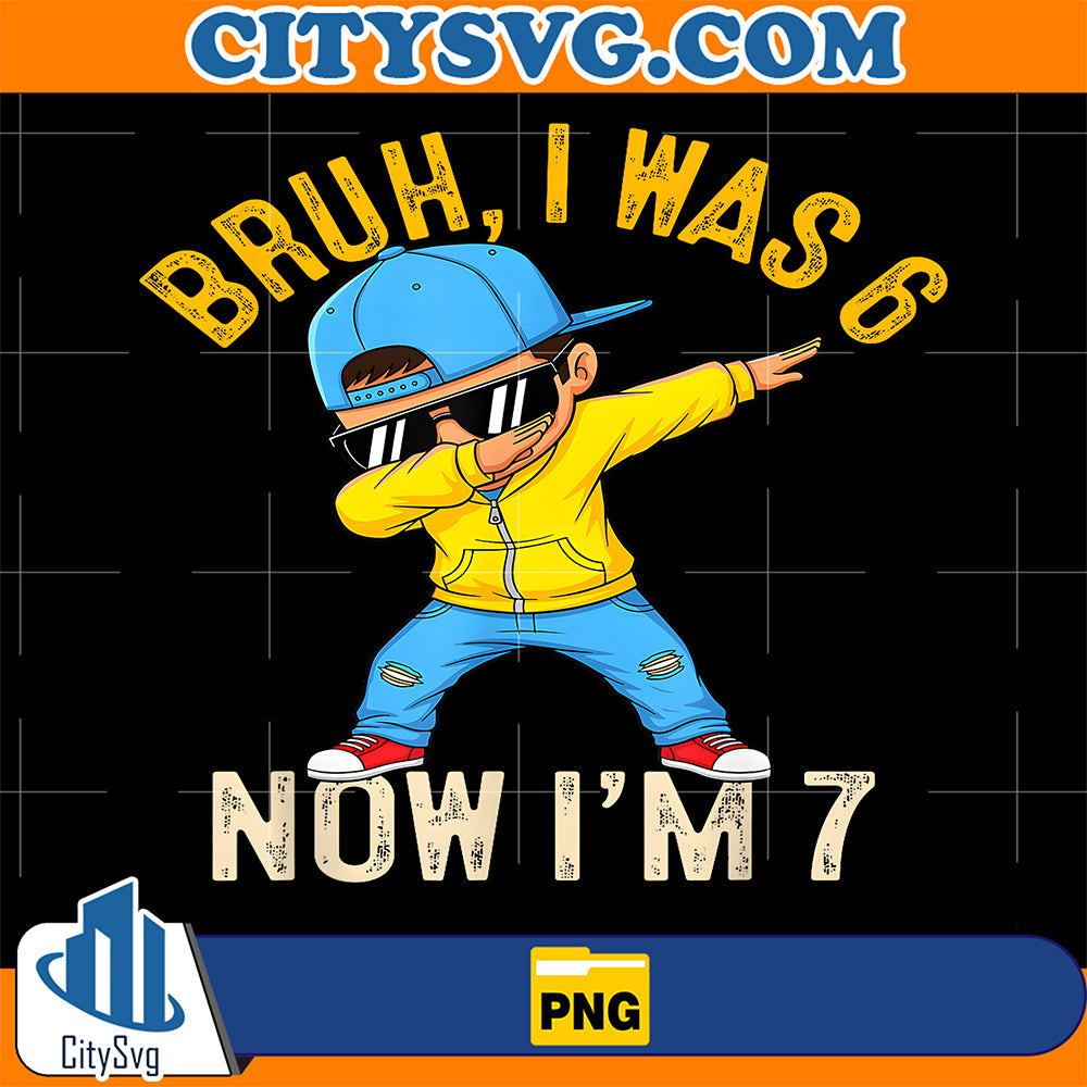 Bruh-I-Was-6-Now-I-m-7-Year-Old-Birthday-6-7-Dabbing-Boys-Png