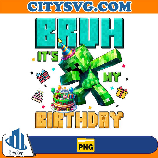 Bruh-It-s-My-Birthday-Png
