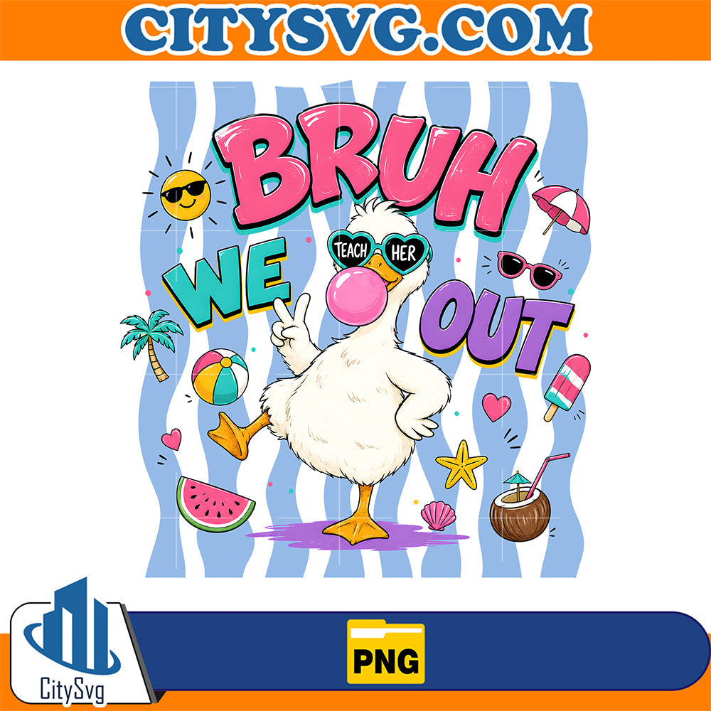Bruh-We-Out-Goose-Teacher-Png