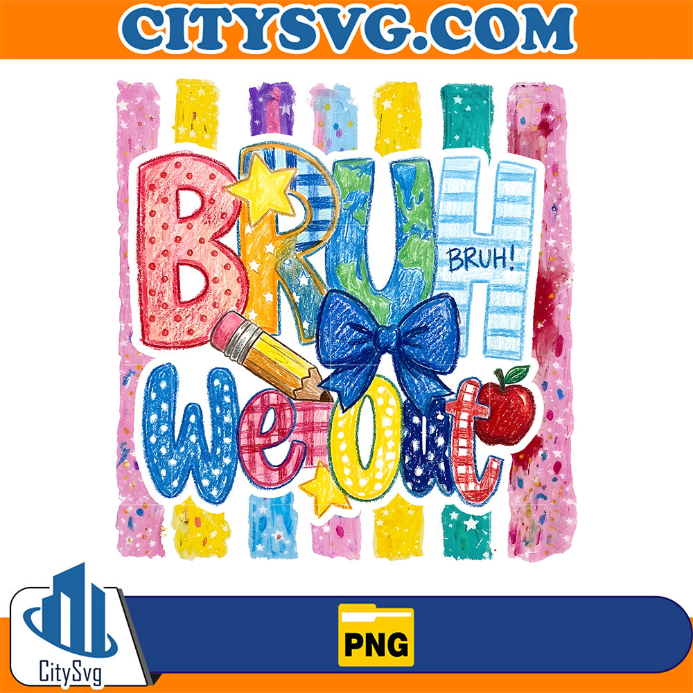 Bruh-We-Out-Teacher-Png