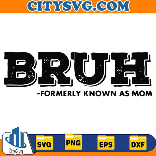 BruhFormerlyKnownAsMomSvg