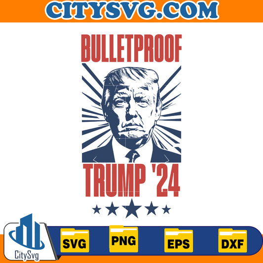 Bulletproof Trump '24 Svg