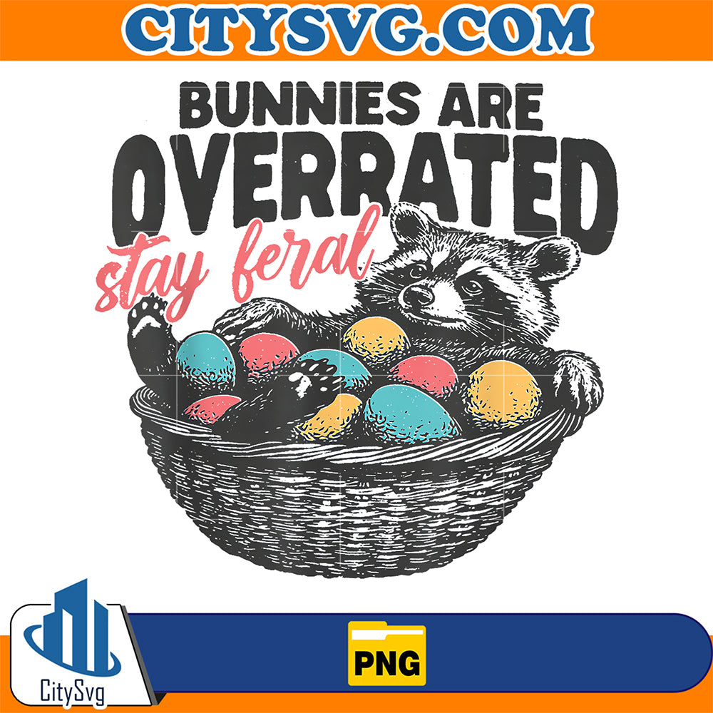 Bunnies-Are-Overrated-Stay-Feral-Raccoon-Eggs-Happy-Easter-Png