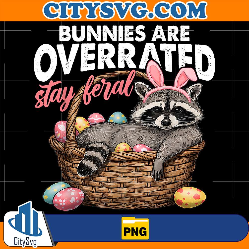Bunnies-Are-Overrated-Stay-Feral-Raccoon-In-Eggs-Png