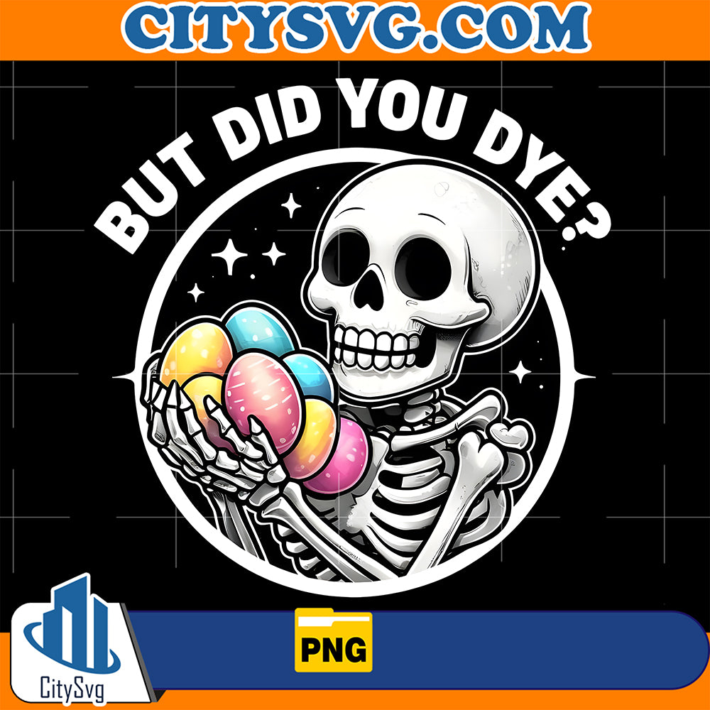 ButDidYouDyeSkeletonEasterPng