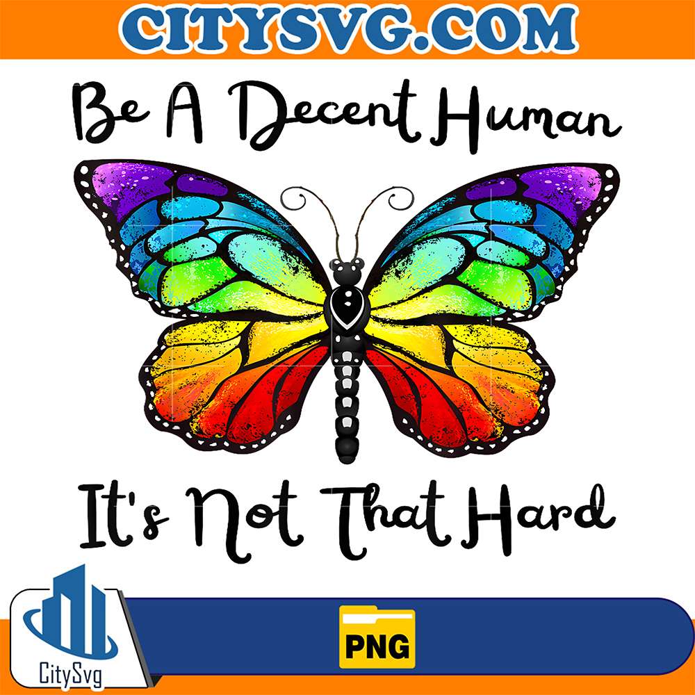 Butterfly-Be-A-Decent-Human-It-s-Not-That-Hard-Png