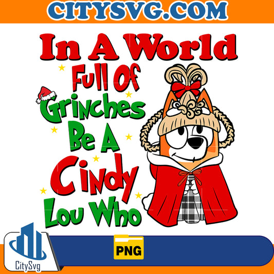 In a world full of grinches be a cindy lou who Png