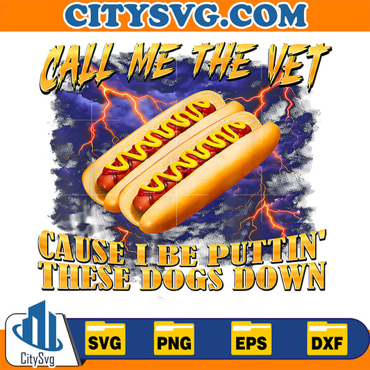 Call-Me-The-Vet-Hot-Dog-Funny-Hard-Hot-Dog-Meme-Svg
