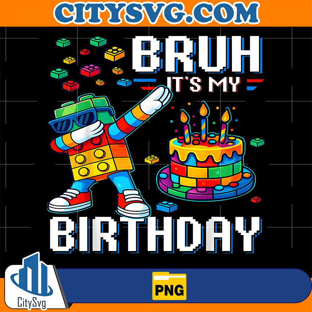 Camiseta-Bruh-It-s-My-Birthday-Master-Builder-Dabbing-Blocks-Bricks-Png