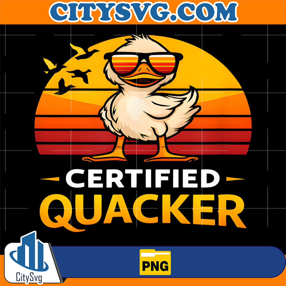 Certified Quacker Funny Duck Humor Bird Lover Png CitySvg