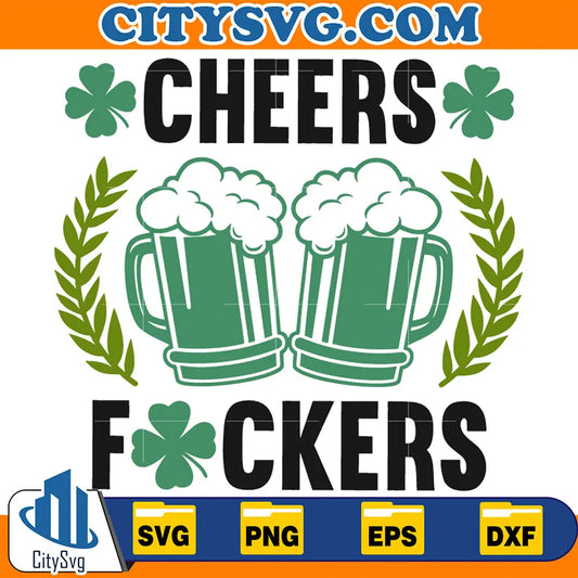CheersFuckersStPatricksDaySvg