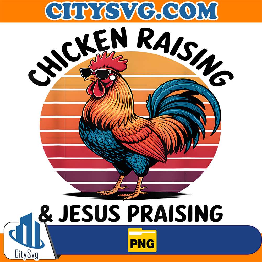 Chicken-Raising-Jesus-Praising-Png