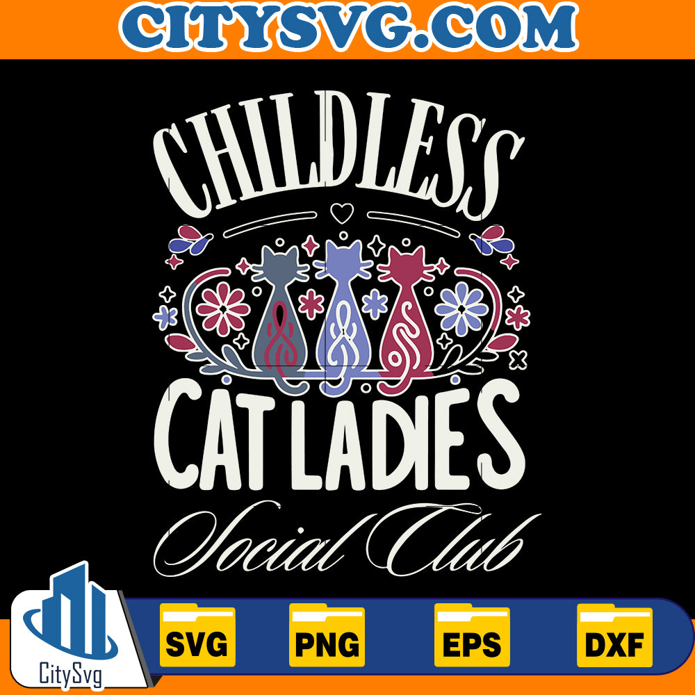 Childless Cat Ladies Social Club Svg