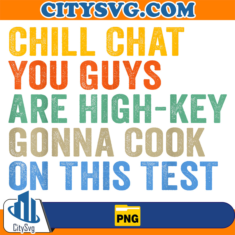 Chill-Chat-You-Guys-Are-High-Key-Gonna-Cook-On-This-Test-2026-Png-1